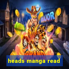 heads manga read